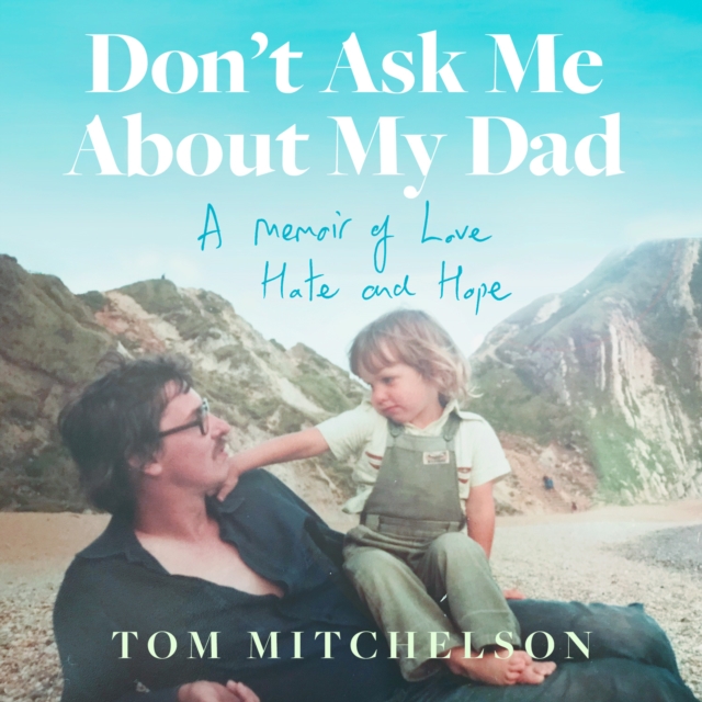 Don't Ask Me About My Dad