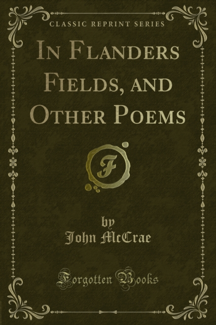 In Flanders Fields, and Other Poems