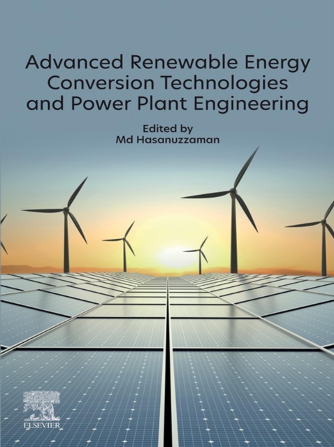 Advanced Renewable Energy Conversion Technologies and Power Plant Engineering