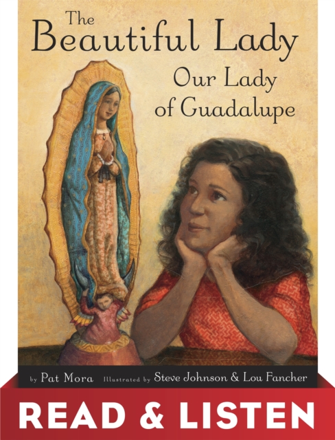 Beautiful Lady: Our Lady of Guadalupe: Read & Listen Edition
