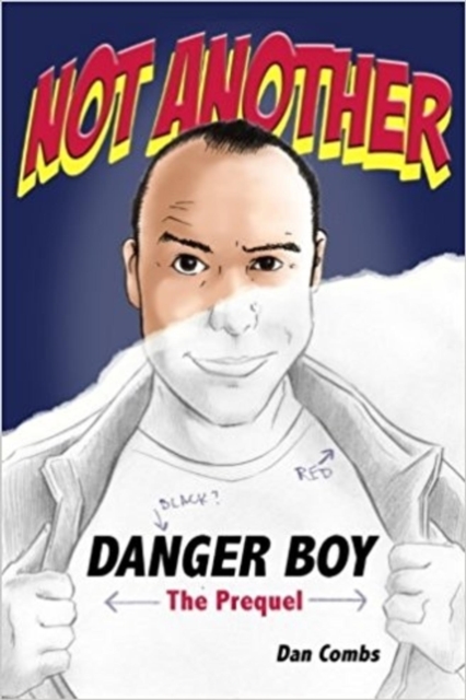 Not Another Danger Boy: The Prequel