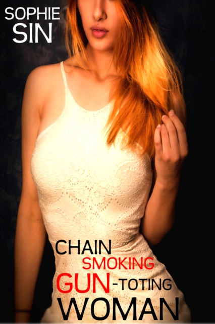 Chain Smoking Gun-Toting Woman