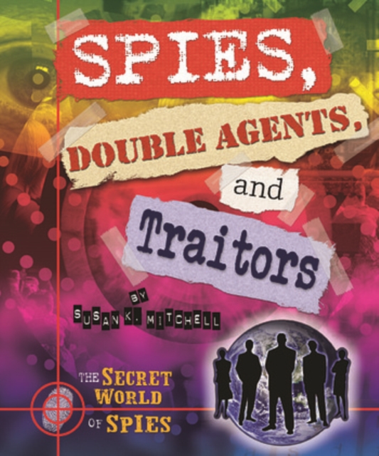 Spies, Double Agents, and Traitors