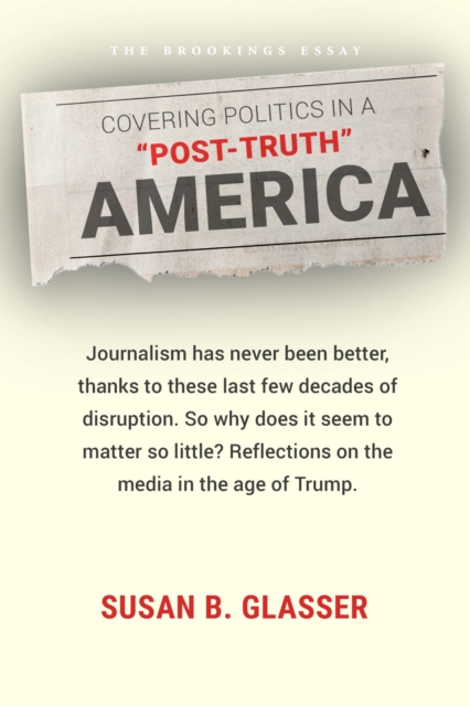 Covering Politics in a &quote;Post-Truth&quote; America