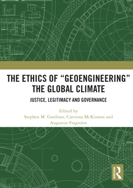 Ethics of "e;Geoengineering"e; the Global Climate