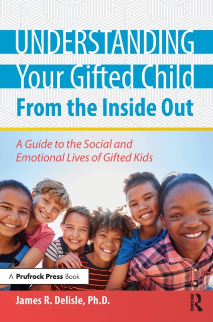 Understanding Your Gifted Child From the Inside Out