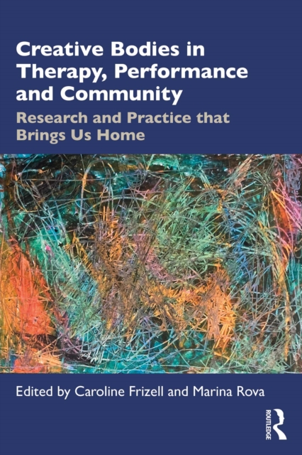 Creative Bodies in Therapy, Performance and Community