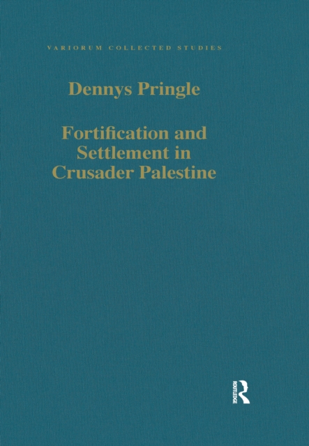 Fortification and Settlement in Crusader Palestine