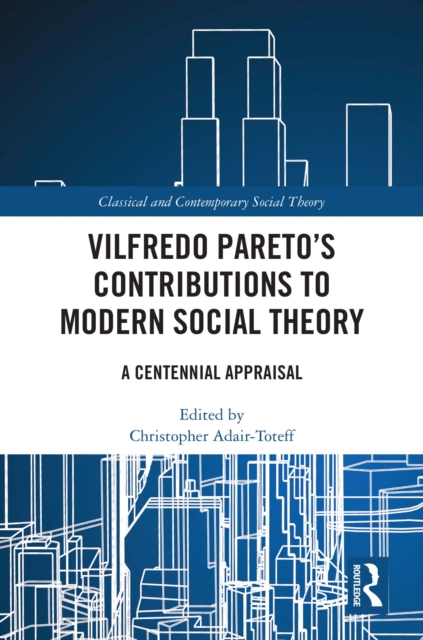 Vilfredo Pareto's Contributions to Modern Social Theory