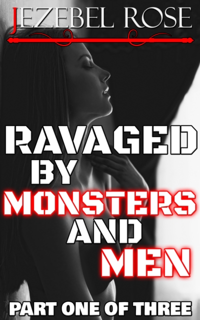 Ravaged by Monsters and Men Part One of Three