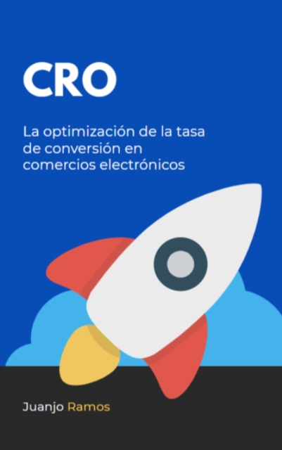 CRO: La optimizacion de la tasa de conversion en comercios electronicos
