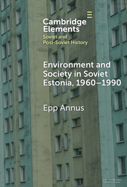 Environment and Society in Soviet Estonia, 1960-1990