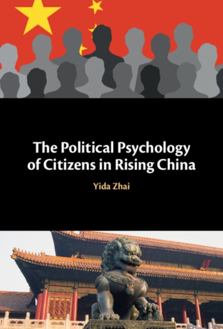 Political Psychology of Citizens in Rising China