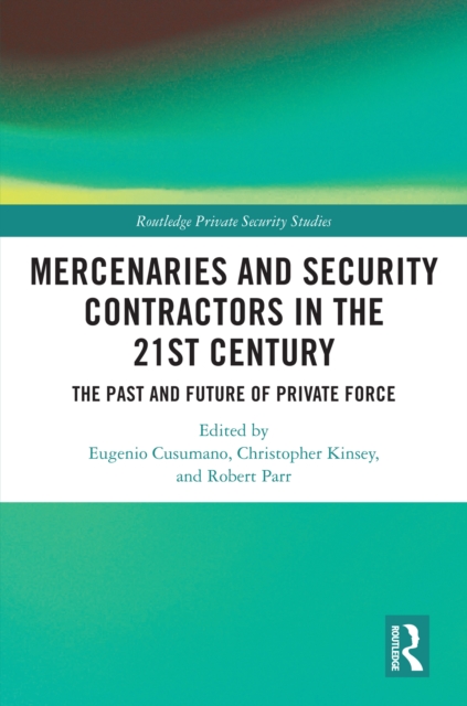 Mercenaries and Security Contractors in the 21st Century