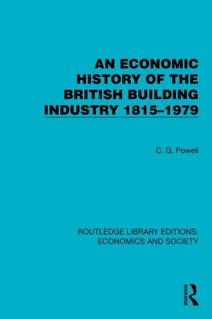 Economic History of the British Building Industry 1815-1979