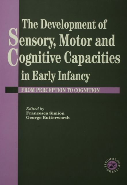 Development Of Sensory, Motor And Cognitive Capacities In Early Infancy