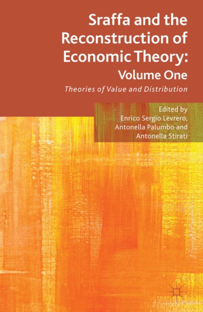 Sraffa and the Reconstruction of Economic Theory: Volume One