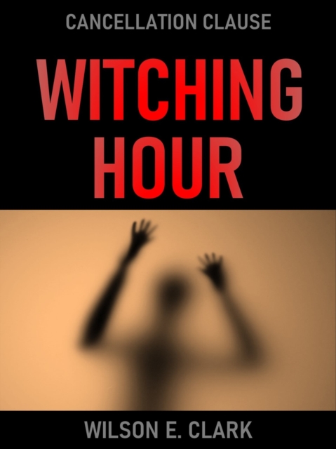 Witching Hour: Cancellation Clause (A Short Story)