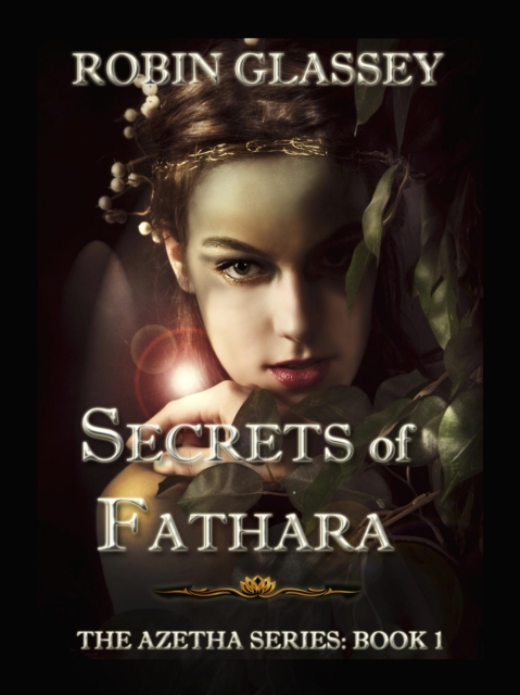 Secrets of Fathara: The Azetha Series - Book 1