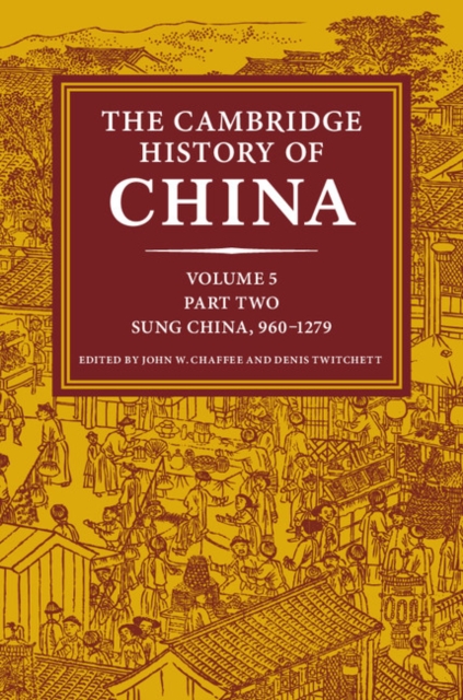 Cambridge History of China: Volume 5, Sung China, 960-1279 AD, Part 2