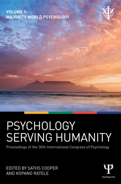 Psychology Serving Humanity: Proceedings of the 30th International Congress of Psychology