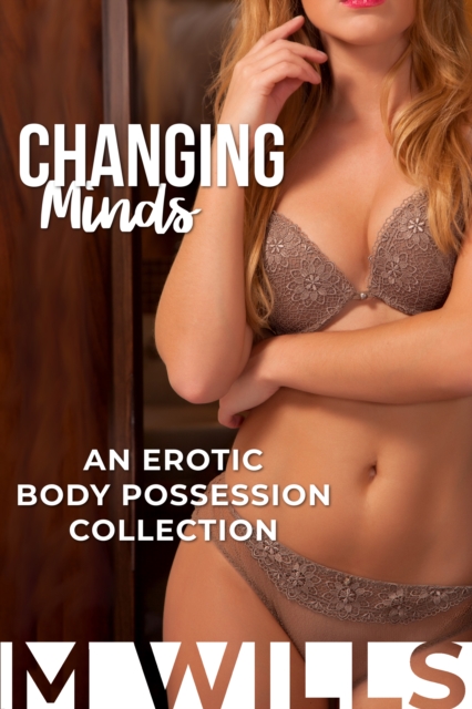 Changing Minds: An Erotic Body Possession Collection