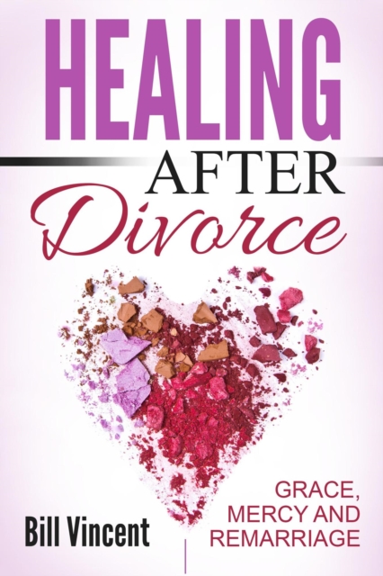 Healing After Divorce: Grace, Mercy and Remarriage