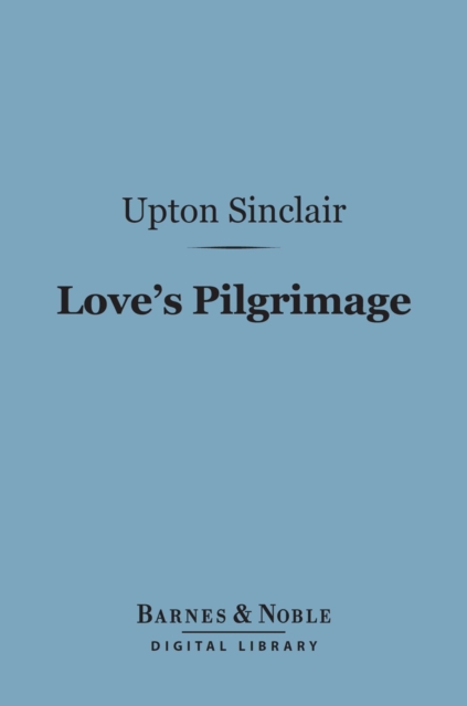 Love's Pilgrimage (Barnes & Noble Digital Library)