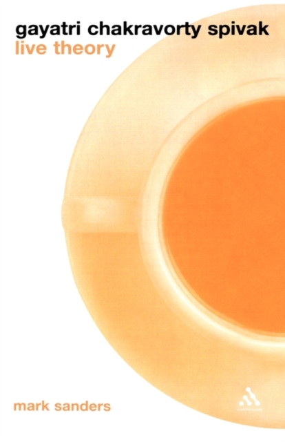 Gayatri Chakravorty Spivak: Live Theory