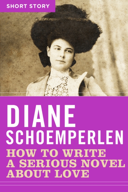 How To Write A Serious Novel About Love