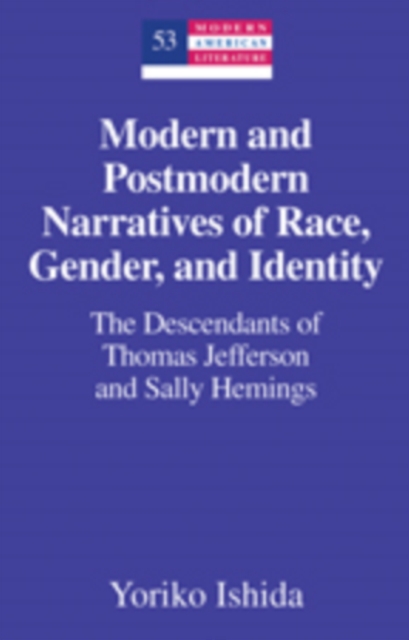 Modern and Postmodern Narratives of Race, Gender, and Identity