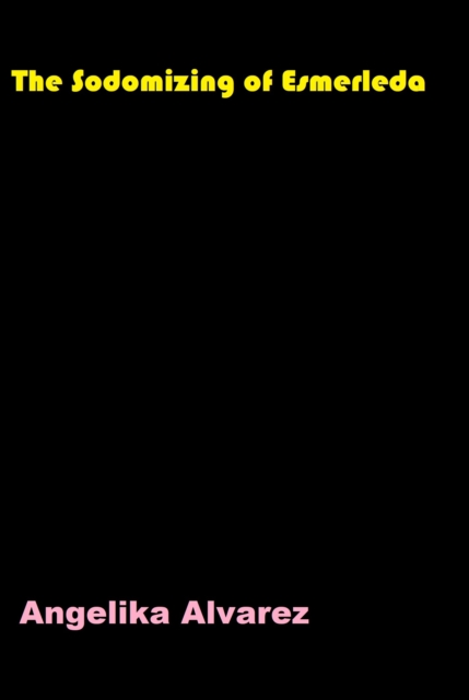Sodomizing of Esmerleda