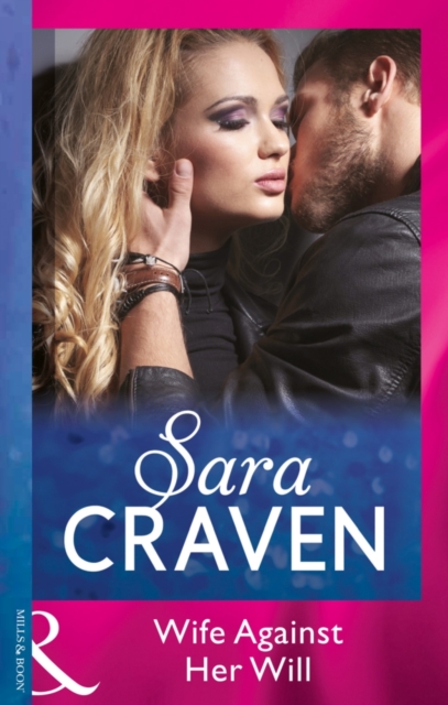 Wife Against Her Will (Mills & Boon Modern)