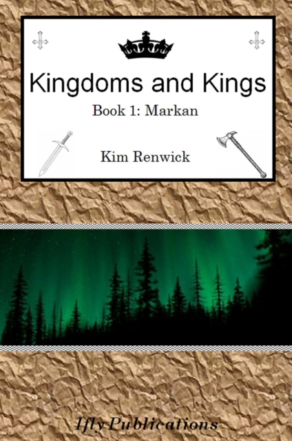 Kingdoms and Kings Book One: Markan