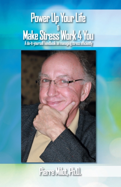 Power up Your Life & Make Stress Work 4 You