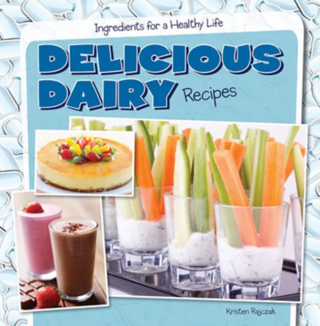Delicious Dairy Recipes