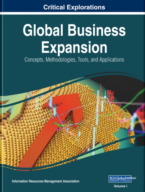Global Business Expansion: Concepts, Methodologies, Tools, and Applications