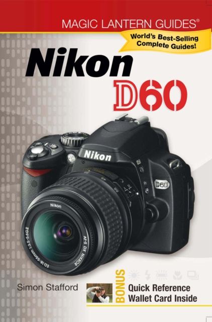 Magic Lantern Guides(R): Nikon D60