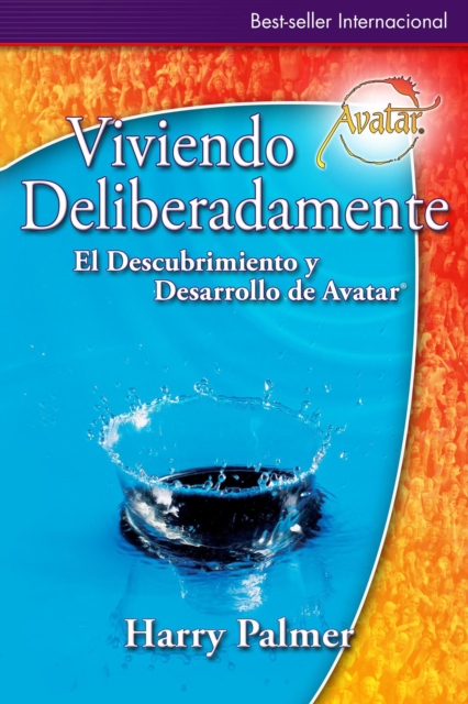 Viviendo Deliberadamente: El Descubrimiento y Desarrollo de Avatar(R)