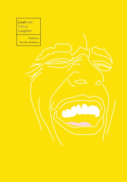 Busuku-Mathese: Loud and Yellow Laughter