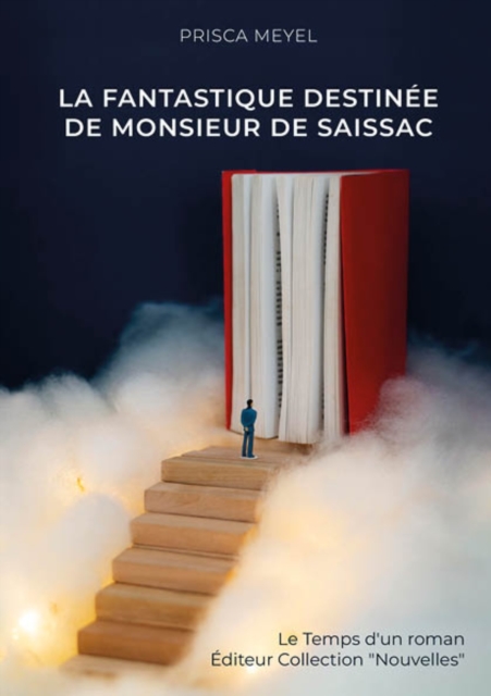 La fantastique destinee de monsieur de Saissac