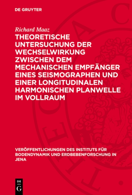 Theoretische Untersuchung der Wechselwirkung zwischen dem mechanischen Empfänger eines Seismographen und einer longitudinalen harmonischen Planwelle im Vollraum