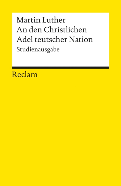 An den Christlichen Adel teutscher Nation: von des Christlichen standes besserung