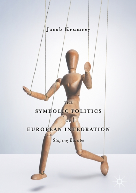 Symbolic Politics of European Integration