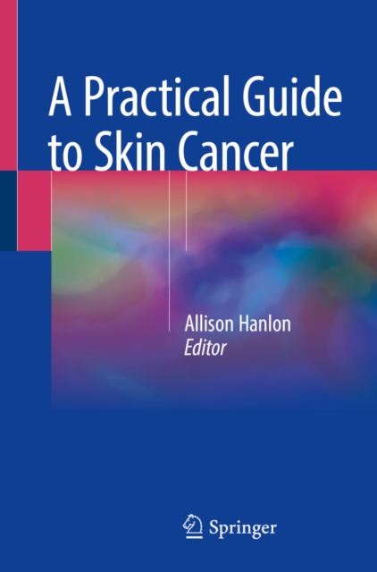Practical Guide to Skin Cancer