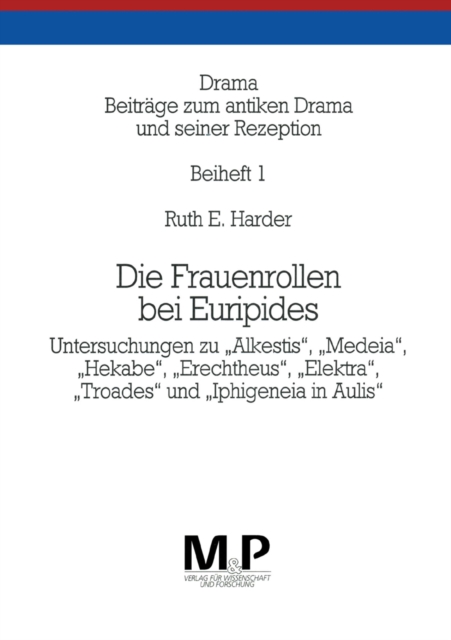 Drama. Beiheft 1: Die Frauenrolle bei Euripides