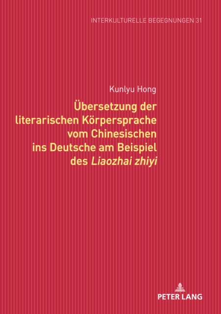 Uebersetzung der literarischen Koerpersprache vom Chinesischen ins Deutsche am Beispiel des Liaozhai zhiyi