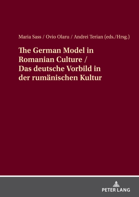 German Model in Romanian Culture / Das deutsche Vorbild in der rumaenischen Kultur