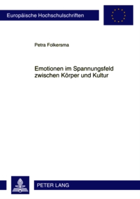 Emotionen im Spannungsfeld zwischen Koerper und Kultur