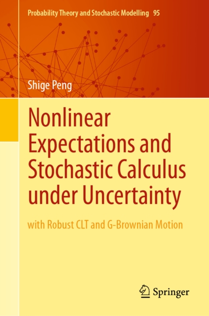 Nonlinear Expectations and Stochastic Calculus under Uncertainty